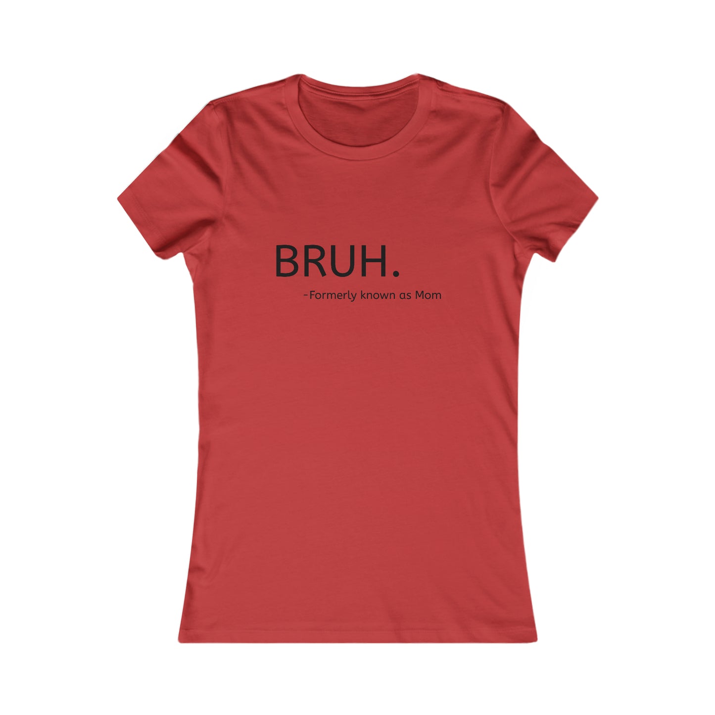 Bruh. Formerly Known as Mom Tee (Black Font)