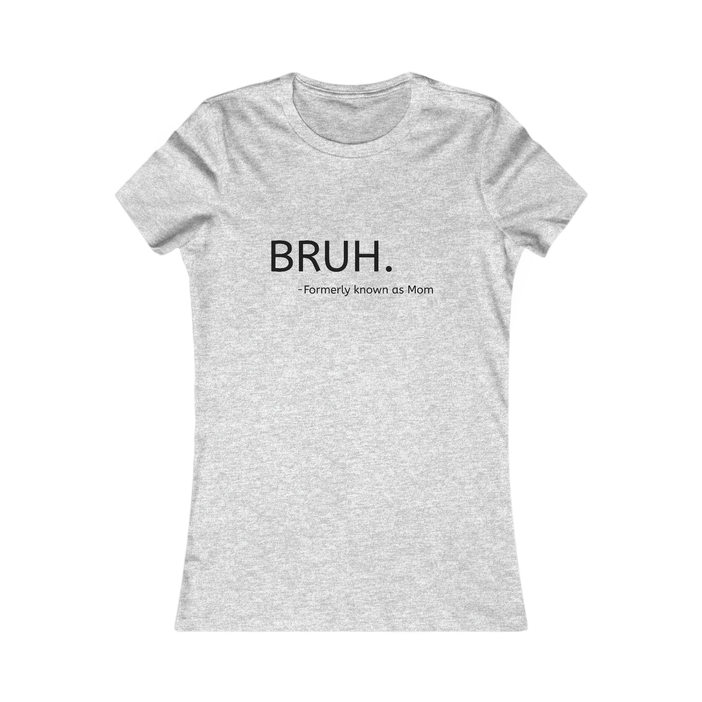 Bruh. Formerly Known as Mom Tee (Black Font)