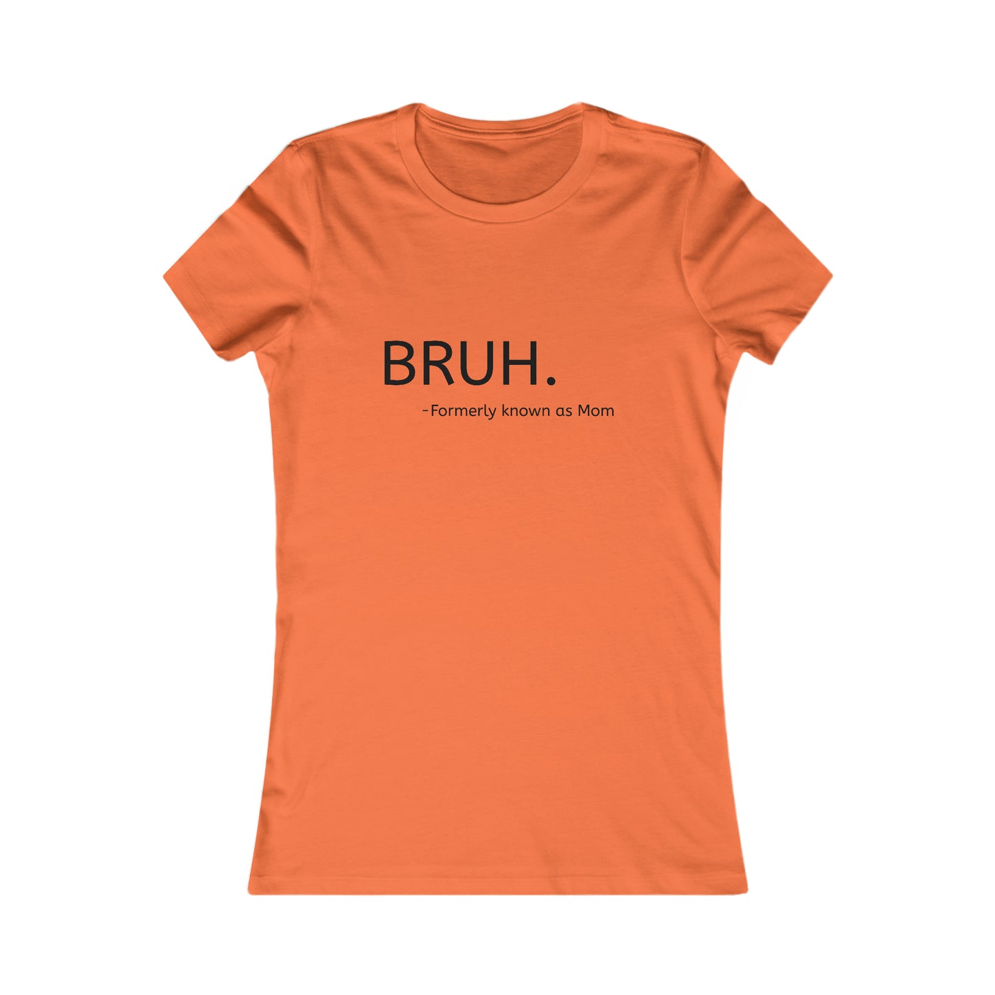 Bruh. Formerly Known as Mom Tee (Black Font)