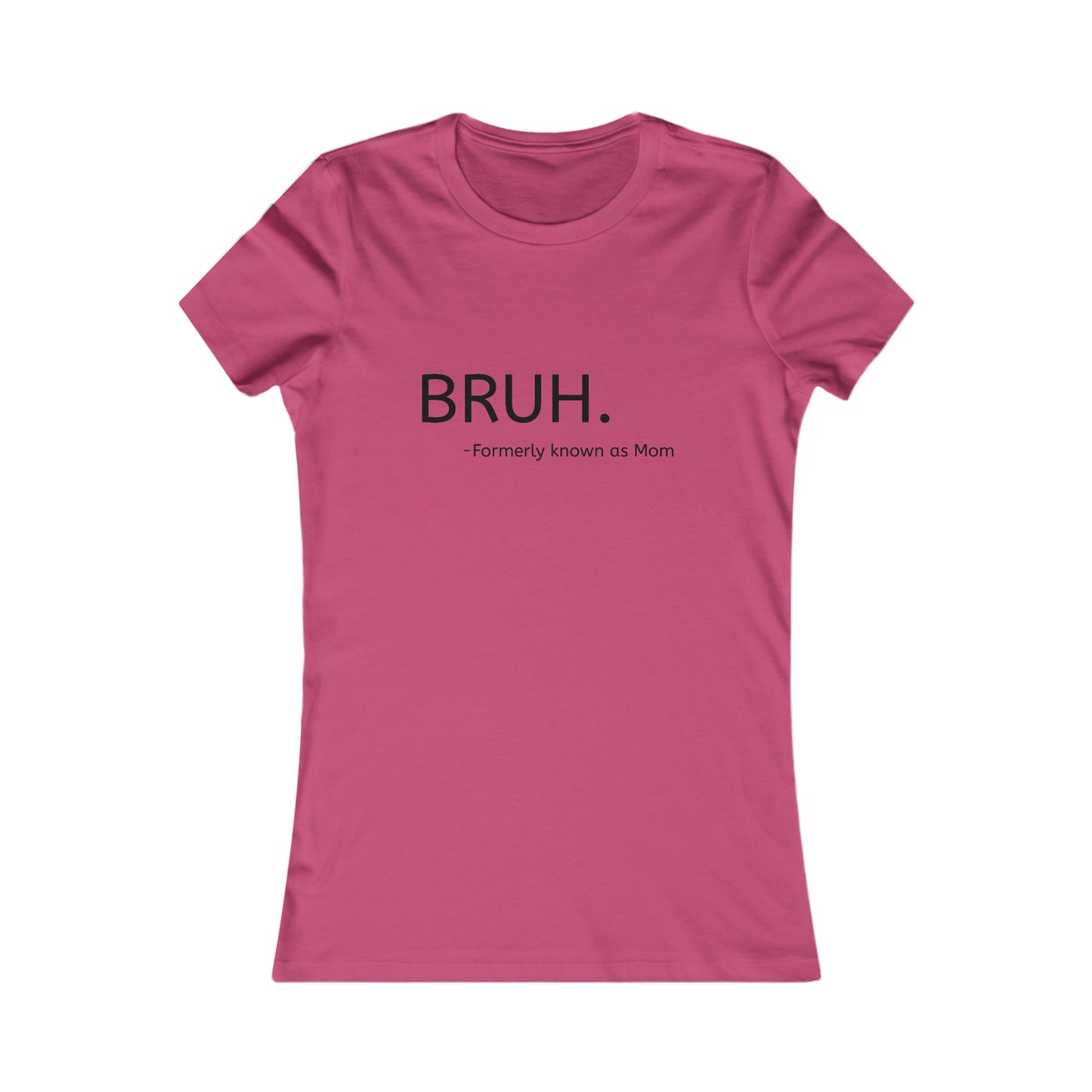 Bruh. Formerly Known as Mom Tee (Black Font)